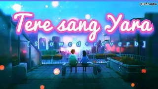 Tere Sang Yara || Atif Aslam || lofi song [Slowed+reverb] || feel this song 😌🎧😌 || LOFI RAGHU ||