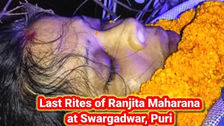 Value of Life - Last Rites of Ranjita at Swargadwar, Puri