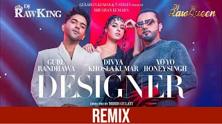 Designer Remix - Guru Randhawa | Yo Yo Honey Singh Ft  Divya Khosla Kumar | Dj Rawking | Dj Rawqueen