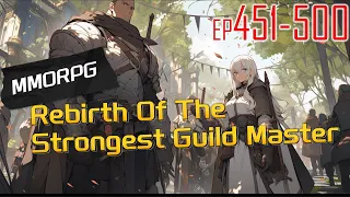 MMORPG : Rebirth Of The Strongest Guild Master 451~500