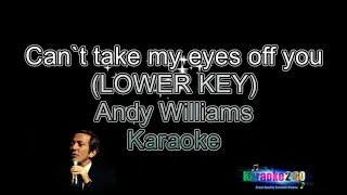 Can`t take my eyes off you   ( LOWER KEY ) Karaoke
