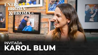 Entre Broma y Broma | Karol Blum