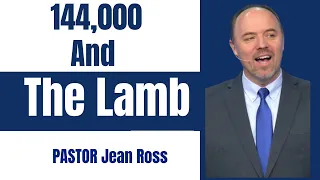 Revelation's Final Warning Part 2 ||  144,000 And The Lamb  || Jean Ross