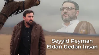 Seyyid Peyman -  Eldən gedən insan /Hacı Şahinin Xatirəsinə (Official Video)