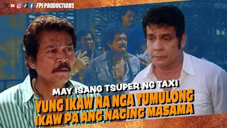 Si FPJ na nga Tumulong, Sya pa naging masama! | May Isang Tsuper ng Taxi | Fernando Poe Jr.