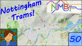 Nottingham Express Transit! | 1.2 Beta | NIMBY Rails: Building the UK! | Episode 50