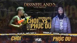 DISSNEELAND 5 - Choi vs Phúc Du - Title Match