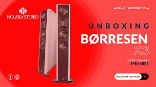 Børresen X3 Unboxing at House of Stereo