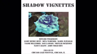 Shadow Vignettes - 1984-08-29, Chicago Jazz Festival, Chicago, IL