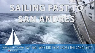 SAILING FAST TO SAN ANDRES - SwT 106 WHY DID I NOT CROSS THE PANAMA CANAL YET?