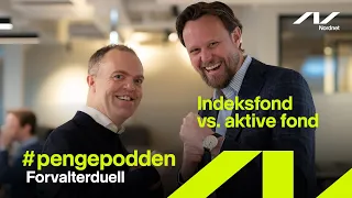 #pengepodden - Forvalterduell: Indeksfond vs. aktive fond