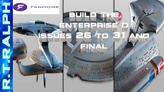 Star Trek: Build The Enterprise D Issues 26 to 31 PDF's. The Final is Here. By Fanhome