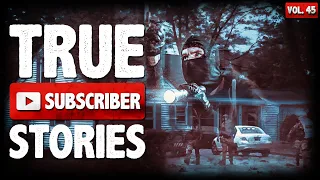 HOME ALONE HOME INVASION | 10 True Scary Subscriber Horror Stories (Vol. 45)