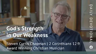 God’s Strength in Our Weakness | 2 Corinthians 12:9 | Our Daily Bread Video Devotional