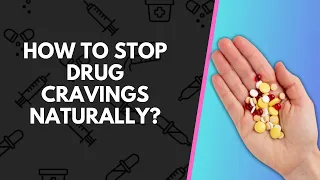 How To Stop Drug Cravings Naturally?