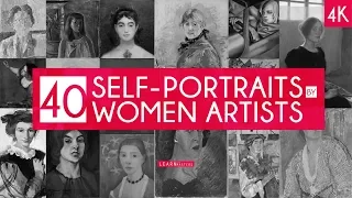 40 Self-Portraits By Women Painters - International Women's Day | LearnFromMasters (4K)