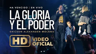 La Gloria y el Poder | Ericson Alexander Molano | Ha Vencido | En Vivo