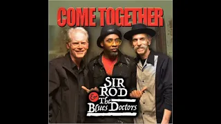Sir Rod & the Blues Doctors ⭐ Come Together ⭐ No More Doggin'⭐((*2021*))