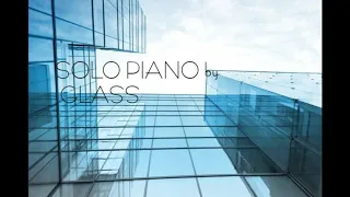 Solo Piano by Glass Full Album