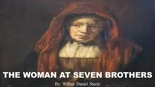 Learn English Through Story - The Woman at Seven Brothers by Wilbur Daniel Steele