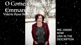 Valerie Rose Sterrett ~ O Come, O Come, Emmanuel (Cover)