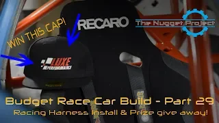 Budget Race Car Build - Part 29 - Race Harness Install & Prize Give Away