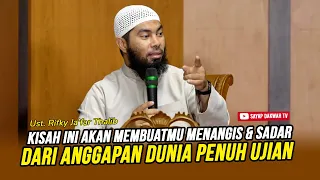 🔴Kisah Ini Akan Membuatmu Menangis & Sadar Dari Anggapan Hidup Yang Penuh Ujian - Ust  Rifky Ja'far