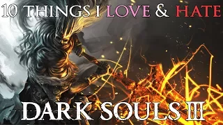 10 Things I Love & Hate: Dark Souls 3