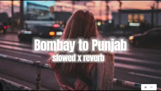 Bombay to Punjab [ perfectly slowed x reverb ] - Deep jandu | New latest punjabi song 2023 |