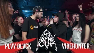 140 BPM CUP: PLVY BLVCK X VIBEHUNTER (Полуфинал)