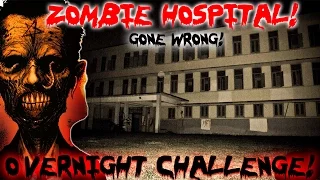 (GONE WRONG) 24 HOUR OVERNIGHT CHALLENGE IN ZOMBIE HOSPITAL // OVERNIGHT IN AN ABANDONED HOSPITAL!