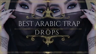 Top 20 Best Arabic Trap Drops (2017) (Turkish,Bulgarian,Arabic Trap)