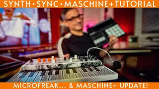 Microfreak & Maschine+ Tutorial... as well as the coming Maschine+ update!