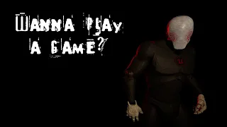 Wanna play a game?