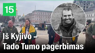 Kyjive atsisveikinama su Ukrainoje žuvusiu lietuvių kariu Tadu Tumu: aikštėje jau renkasi bičiuliai