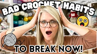 14 BAD HABITS Every CROCHETER Needs to BREAK NOW 🙀