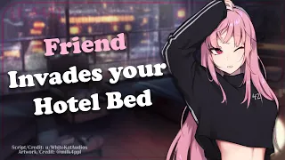 Friend Invades your Hotel Bed ❤ [A4A] [Comfort] [Shy] [head scratches] [Dom-ish] [ASMR Roleplay]