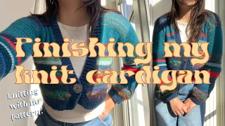 finishing my cardigan | pt. 2 of knitting without a pattern