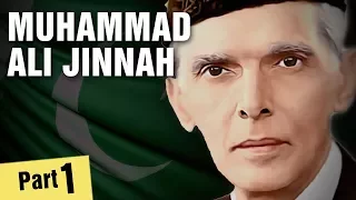 The Life of Muhammad Ali Jinnah - Part 1