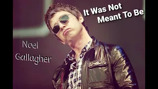 Noel Gallagher - It Was Not Meant To Be [AI Cover]
