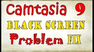 Camtasia 9 black screen fix 👍 After  Video Rendering 100% working