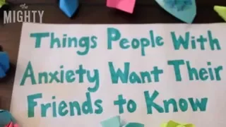 Things People With Anxiety Want Their Friends to Know