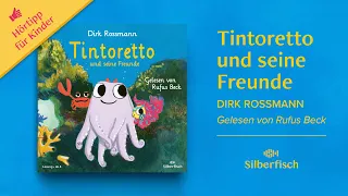 Hörtipp für Kinder: »Tintoretto und seine Freunde« von Dirk Rossmann