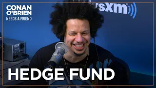 Conan Wants To Co-Found A Hedge Fund With Eric Andre | Conan O'Brien Needs A Friend
