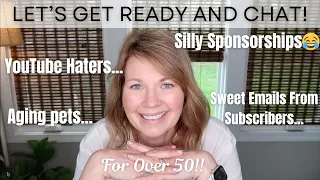 Let's Chat And Put On Makeup! For Over 50!