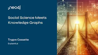 Neo4j Live: Social Science Meets Knowledge Graphs