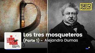 Un libro una hora 206 | Los tres mosqueteros (Parte 1) | Alejandro Dumas