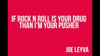 If Rock n Roll is Your Drug Than I'm Your Pusher