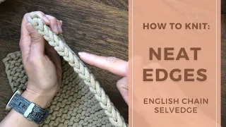 How to knit neat edges | English Chain Stitch Selvedge