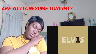 FIRST TIME HEARING ELVIS PRESLEY- ARE YOU LONESOME TONIGHT ( REACTION)